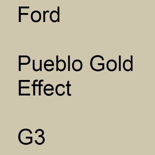 Ford, Pueblo Gold Effect, G3.